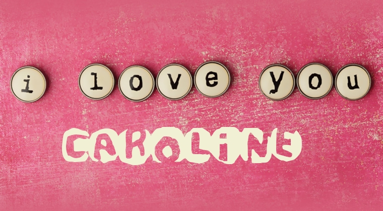 Images I Love You Caroline
