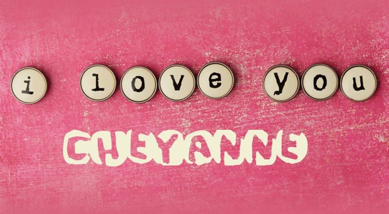Images I Love You CHEYANNE