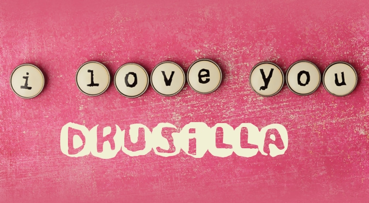Images I Love You Drusilla