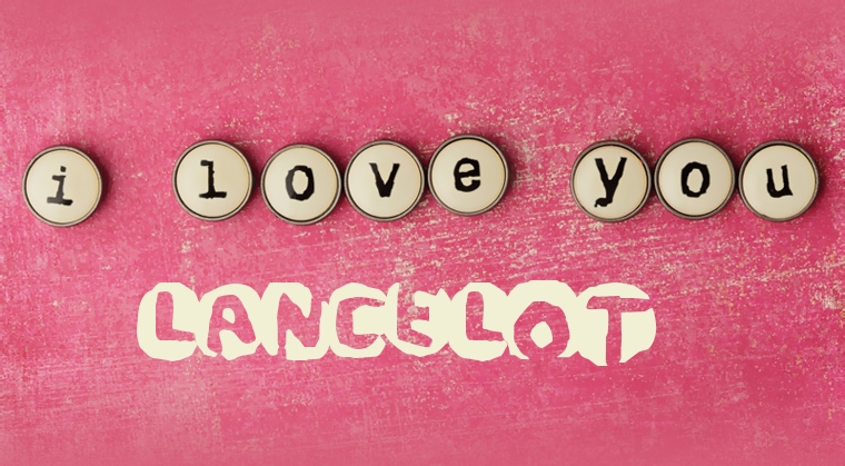Images I Love You Lancelot