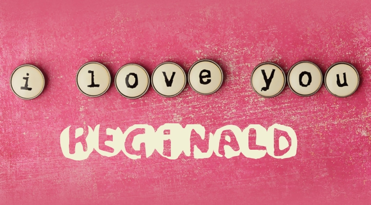 Images I Love You Reginald