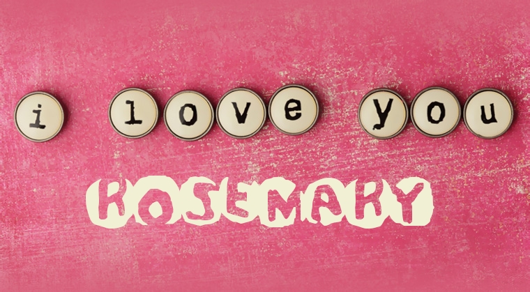 Images I Love You Rosemary