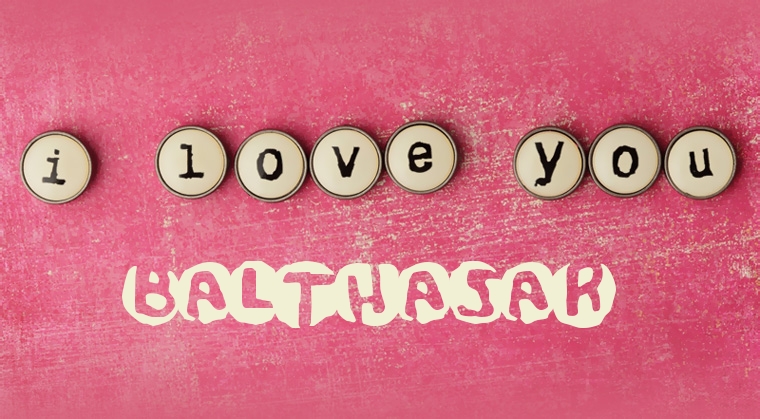 Images I Love You Balthasar