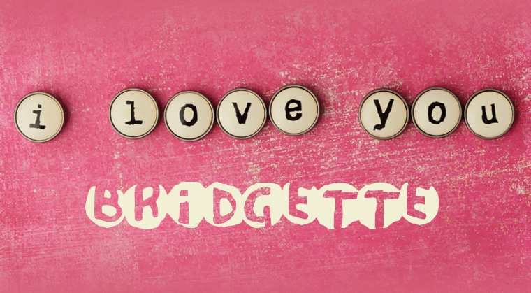 Images I Love You BRIDGETTE