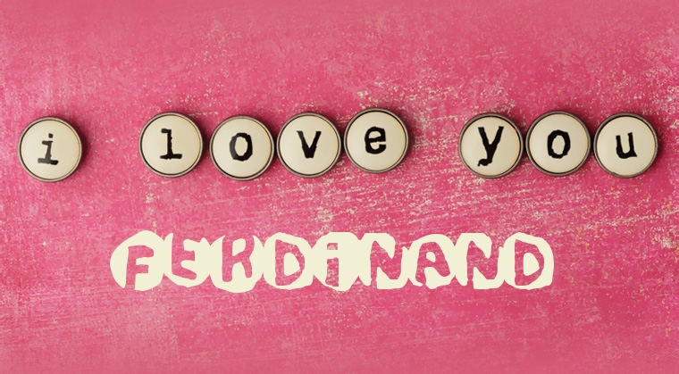 Images I Love You Ferdinand