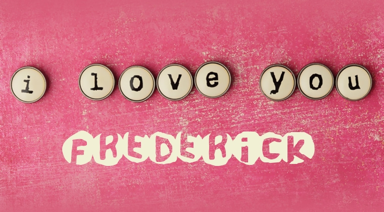 Images I Love You Frederick
