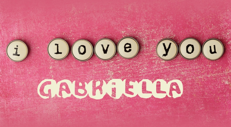 Images I Love You Gabriella