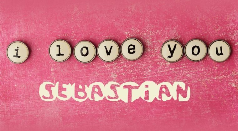 Images I Love You Sebastian