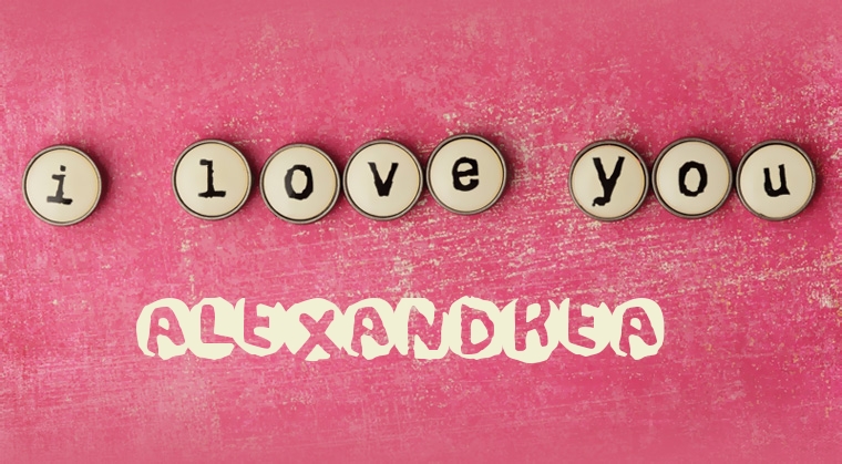 Images I Love You ALEXANDREA