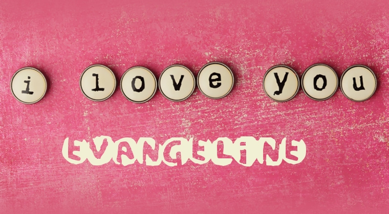 Images I Love You Evangeline Images I Love You Evangeline