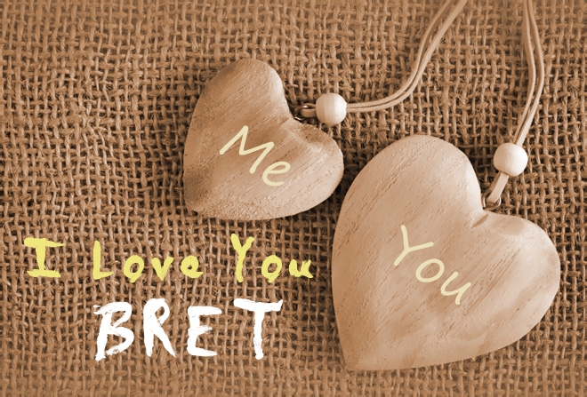 Pics I Love You BRET