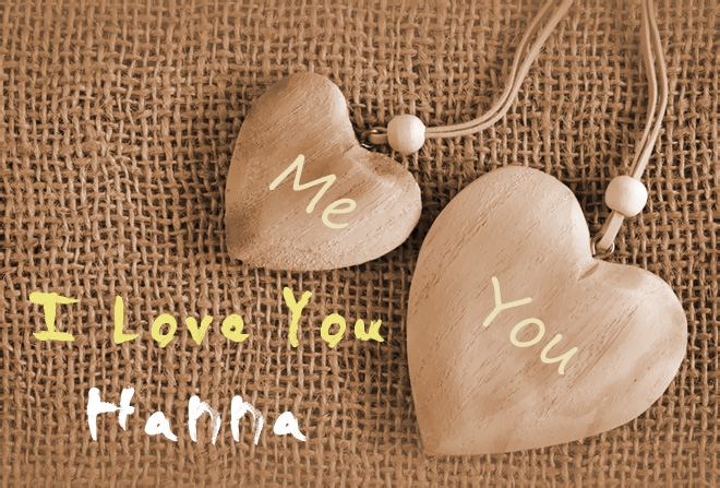 Pics I Love You Hanna Pics I Love You Hanna
