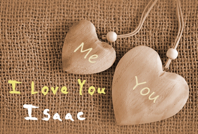 Pics I Love You Isaac