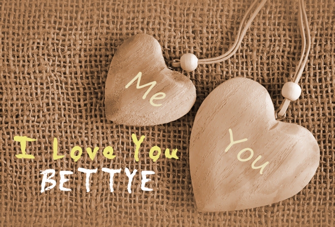 Pics I Love You BETTYE Pics I Love You BETTYE