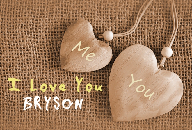 Pics I Love You BRYSON