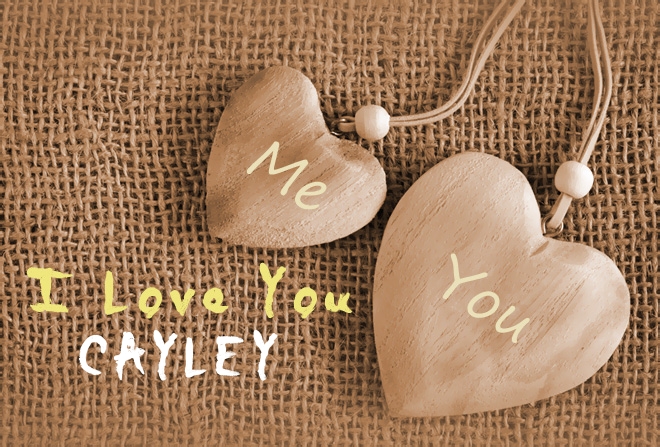 Pics I Love You CAYLEY