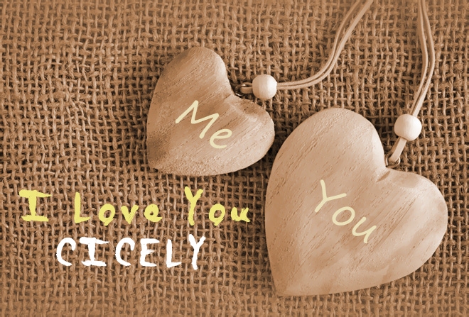 Pics I Love You CICELY