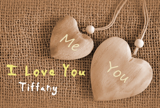 Pics I Love You Tiffany