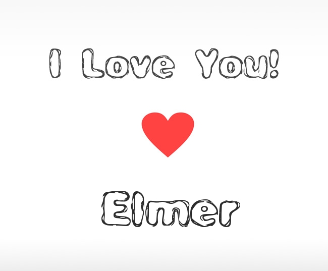 I Love You Elmer I Love You Elmer