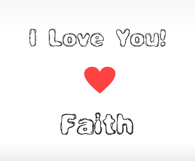 I Love You Faith I Love You Faith