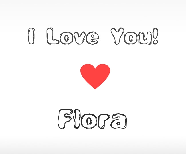 I Love You Flora