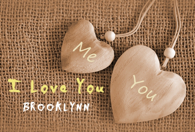 Pics I Love You BROOKLYNN