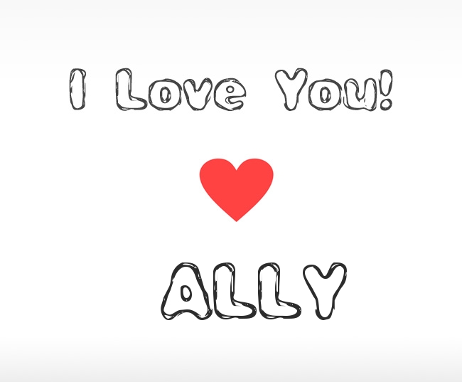 I Love You Ally I Love You Ally