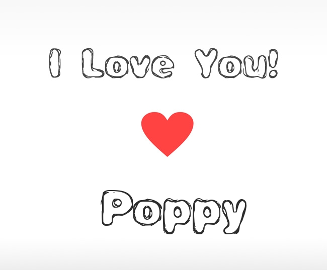 I Love You Poppy I Love You Poppy