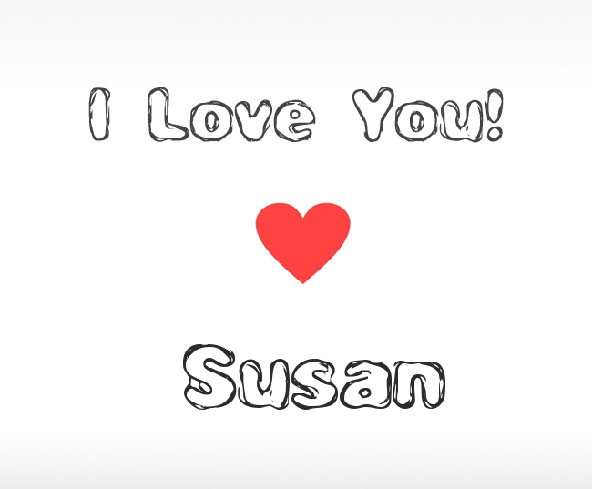 I Love You Susan I Love You Susan