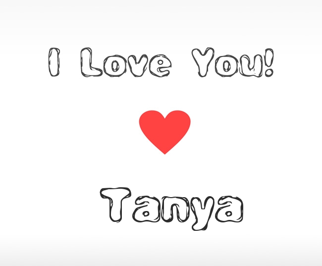 I Love You Tanya I Love You Tanya
