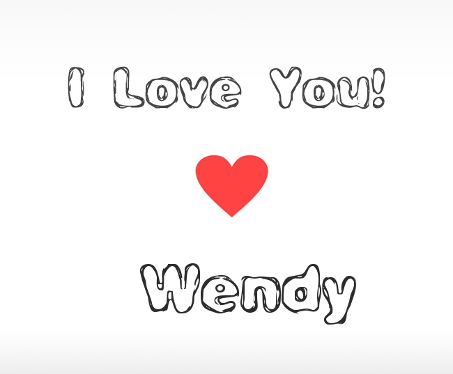 I Love You Wendy I Love You Wendy