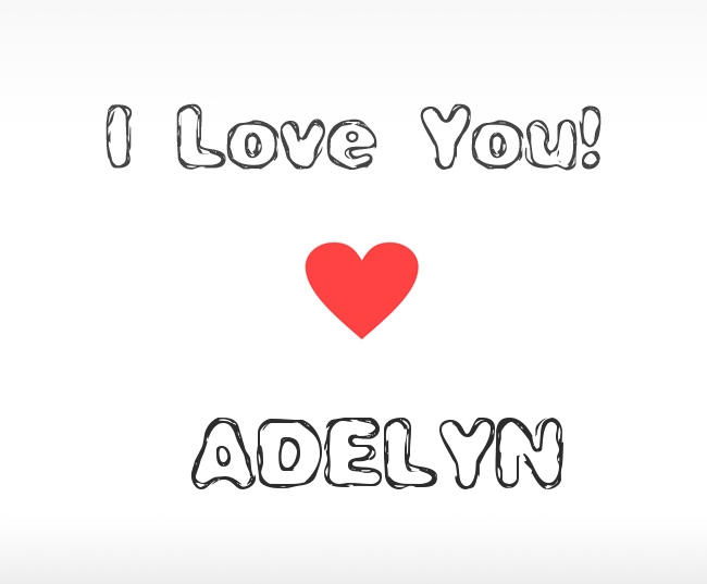 I Love You Adelyn