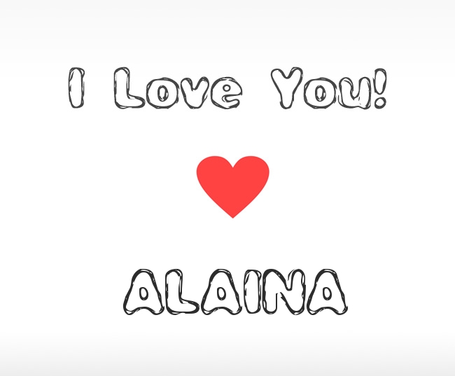 I Love You Alaina