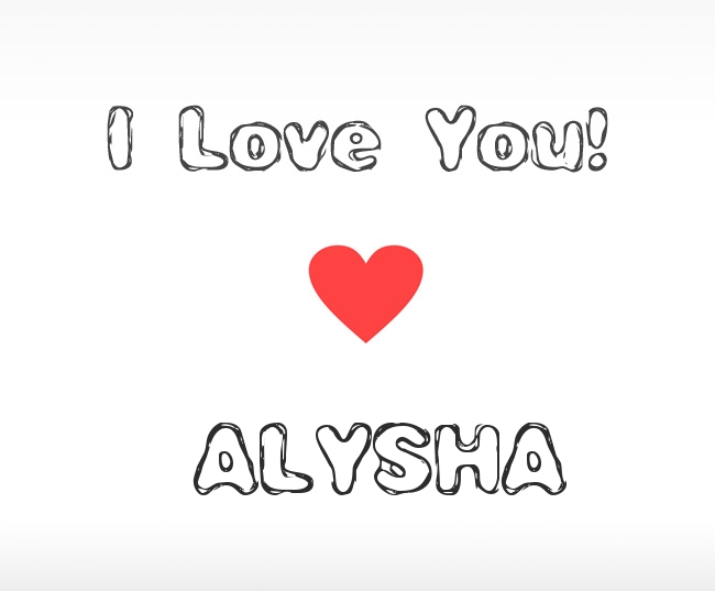 I Love You Alysha