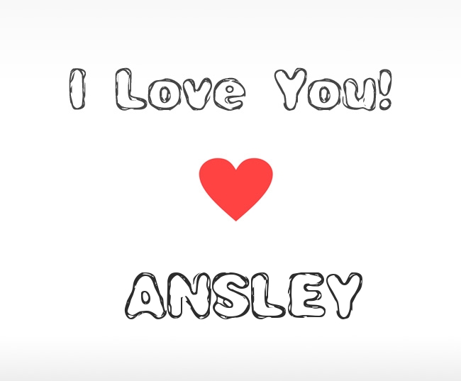 I Love You Ansley