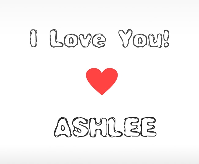 I Love You Ashlee