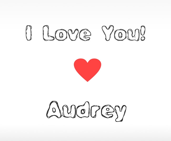 I Love You Audrey