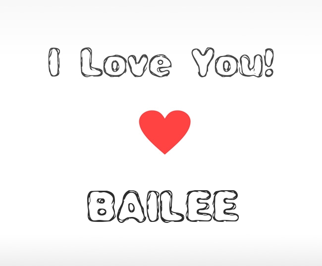 I Love You Bailee