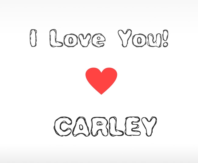 I Love You Carley