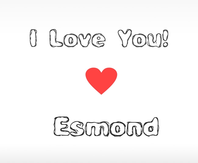 I Love You Esmond I Love You Esmond