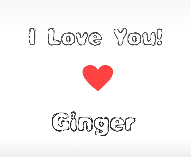 I Love You Ginger