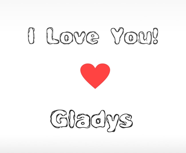 I Love You Gladys