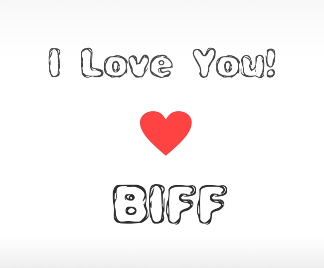 I Love You Biff