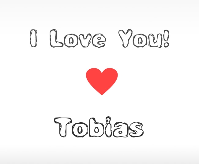 I Love You Tobias I Love You Tobias