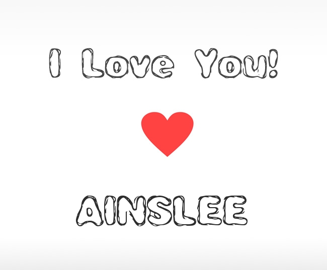 I Love You Ainslee
