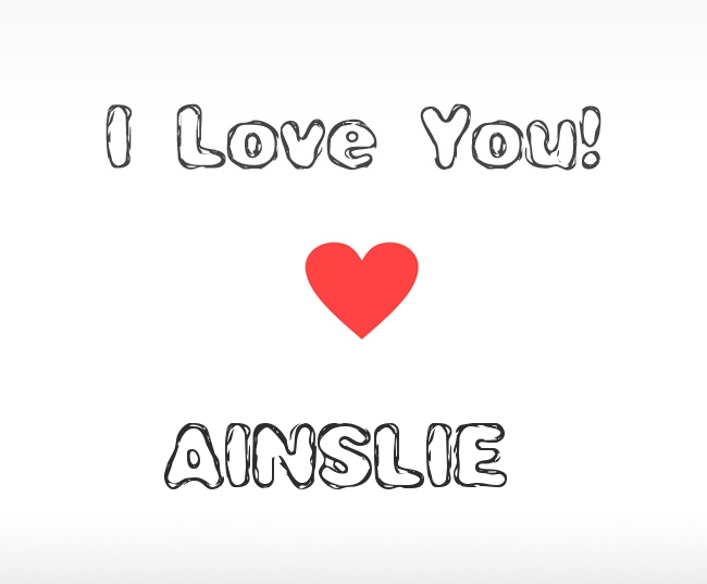 I Love You Ainslie