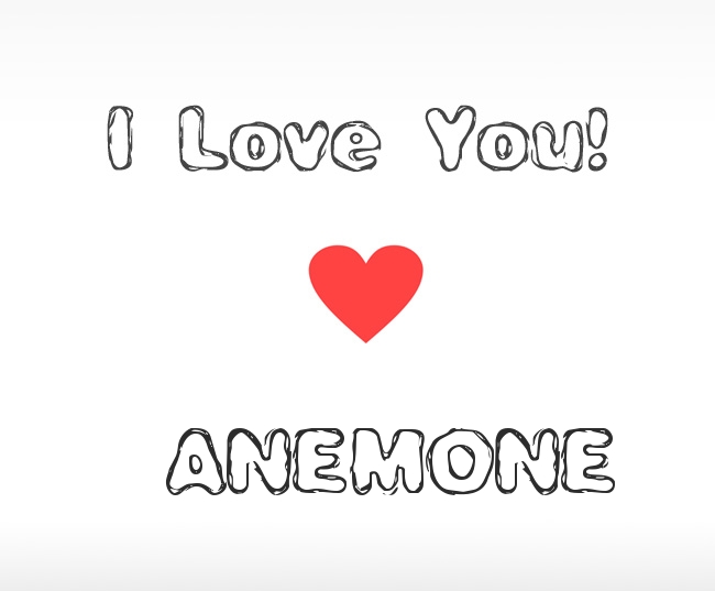 I Love You Anemone I Love You Anemone