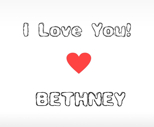 I Love You Bethney