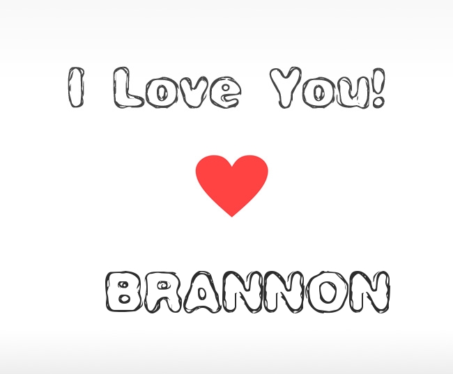 I Love You Brannon