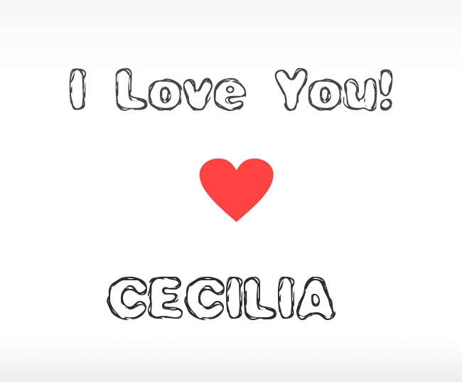I Love You Cecilia